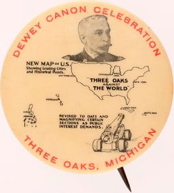 DEWEY CANON (SIC) CELEBRATION BUTTON C. 1899 IN THREE OAKS, MICHIGAN.