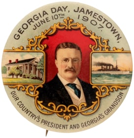 ROOSEVELT JAMESTOWN BUTTON ISSUED FOR GEORGIA DAY JUNE 10TH, 1907.