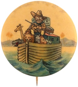 ROOSEVELT ON THE ARK EXCEEDINGLY RARE 1910 CARTOON BUTTON UNLISTED IN HAKE.