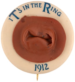 ROOSEVELT "IT'S IN THE RING 1912" BUTTON W/ DIMENSIONAL HAT HAKE #3333.