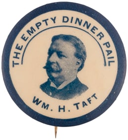 "THE EMPTY DINNER PAIL" ANTI-TAFT PORTRAIT BUTTON IN SUPPORT OF BRYAN.