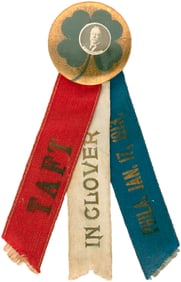 "TAFT IN CLOVER" 1913 SINGLE DAY EVENT BUTTON W/RIBBONS.