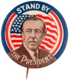 WILSON "STAND BY THE PRESIDENT" PORTRAIT BUTTON HAKE #40.