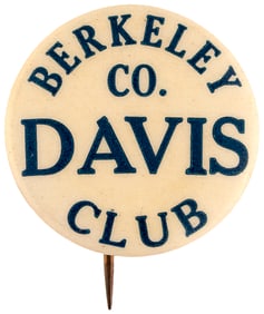 "BERKELEY CO. DAVIS CLUB" 1924 BUTTON HAKE #21.