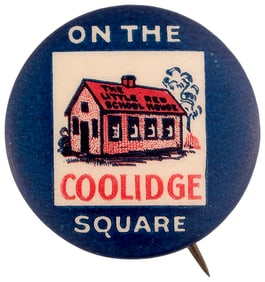 COOLIDGE "ON THE SQUARE" RARE LITTLE RED SCHOOL HOUSE BUTTON HAKE #67.