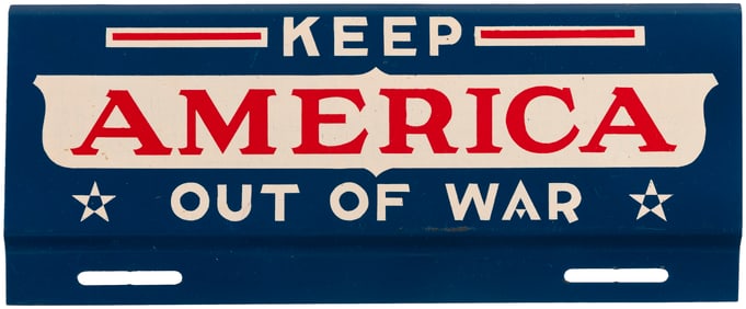 "KEEP AMERICA OUT OF WAR" RARE WWII ERA LICENSE PLATE ATTACHMENT.