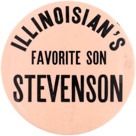 "ILLINOISIAN'S FOR STEVENSON" HOME STATE SUPPORTER SLOGAN BUTTON.