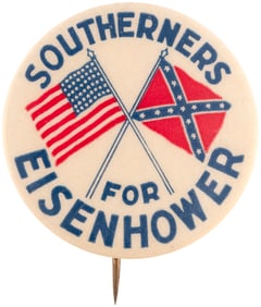 IKE: "SOUTHERNERS FOR EISENHOWER" AMERICAN & CONFEDERATE FLAG BUTTON HAKE #216.