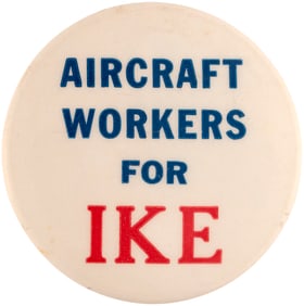 EISENHOWER "AIRCRAFT WORKERS FOR IKE" BUTTON LARGEST VARIETY.