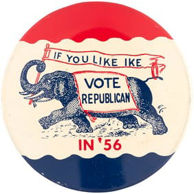 "IF YOU LIKE IKE VOTE REPUBLICAN IN '56" LARGE & SCARCE EISENHOWER LITHO BUTTON HAKE #86.