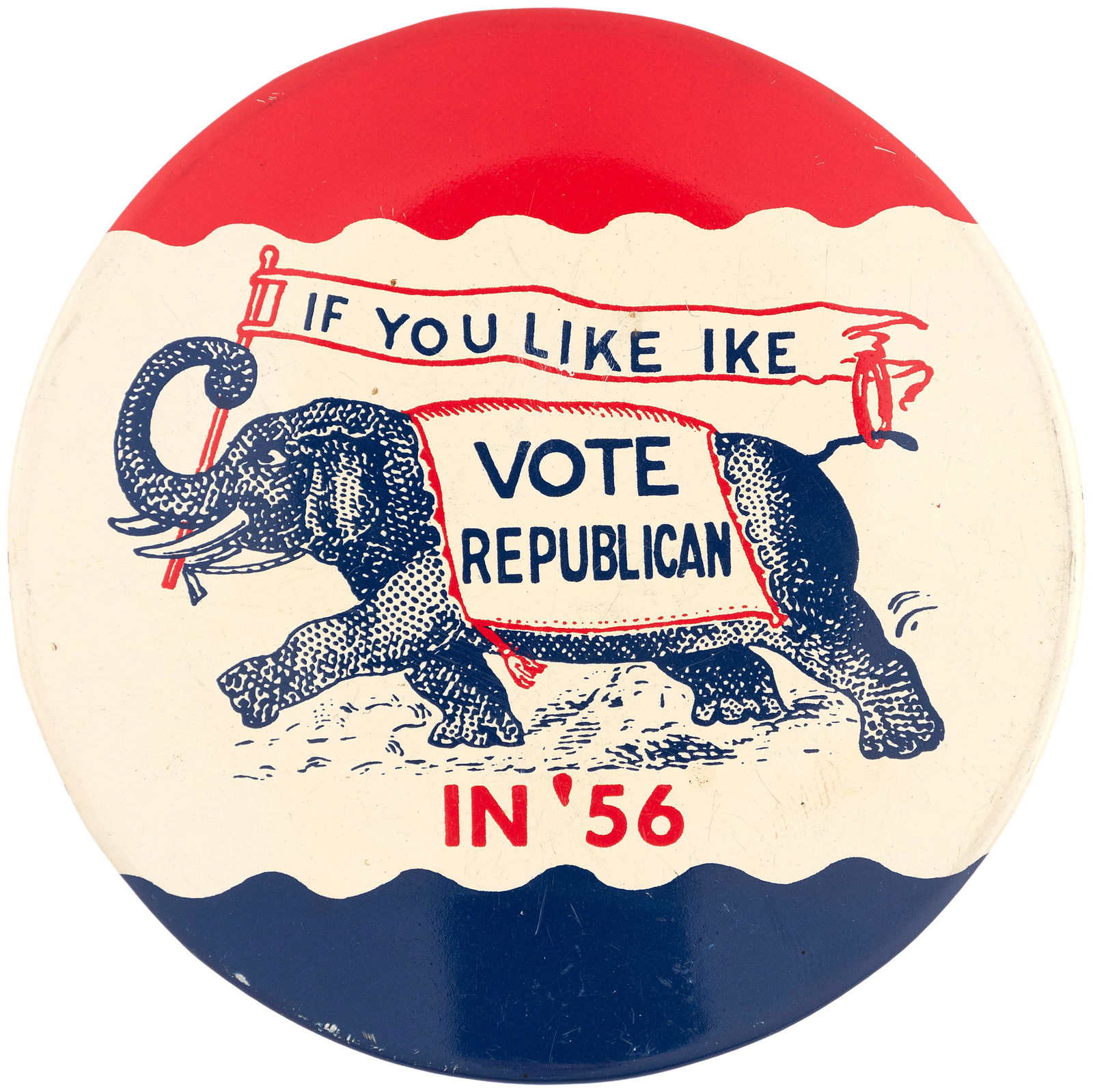 "IF YOU LIKE IKE VOTE REPUBLICAN IN '56" LARGE & SCARCE EISENHOWER LITHO BUTTON HAKE #86.: 4" w/union bugs at 4 and 8 o'clock on curl. Moderate wear, most notably a few small flecks of paint loss on extreme outer edge at 7 o'clock. Bold coloration. Extremely Fine. A classic design from Ike'