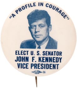 KENNEDY "A PROFILE IN COURAGE" 1956 VICE PRESIDENTIAL BUTTON.