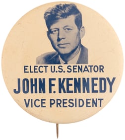 "ELECT U.S. SENATOR JOHN F. KENNEDY VICE PRESIDENT" 1956 LITHO BUTTON HAKE #2050.