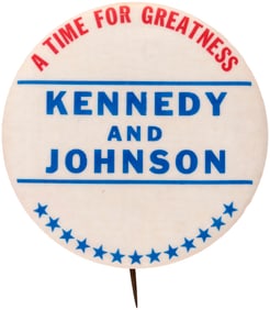 "A TIME FOR GREATNESS KENNEDY & JOHNSON" 1960 SLOGAN BUTTON TEXT VARIETY.