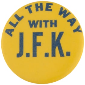 KENNEDY "ALL THE WAY WITH J.F.K." 1960 SLOGAN BUTTON LT. YELLOW VARIETY.