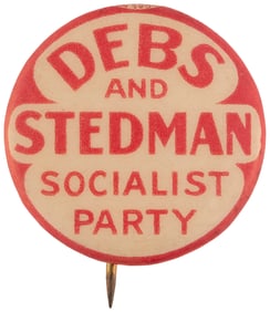 "DEBS AND STEDMAN SOCIALIST PARTY" RARE 1920 BUTTON.
