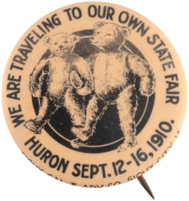 TEDDY BEARS 1910 BUTTON "WE ARE TRAVELING TO OUR OWN STATE FAIR".
