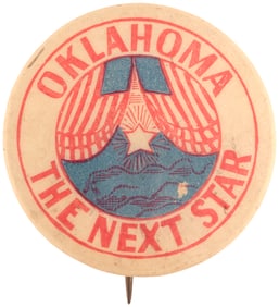 C. 1907 "OKLAHOMA THE NEXT STAR" STATEHOOD BUTTON.