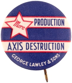 "MORE PRODUCTION/AXIS DESTRUCTION/GEORGE LAWLEY & SONS" SLOGAN BUTTON.