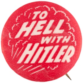 "TO HELL WITH HITLER" RARE BOMB BURST AND SLOGAN BUTTON.