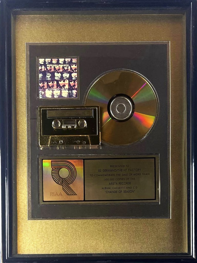 Hall & Oates 'Change of Season' RIAA Gold Sales Award Presented to The Hit Factory: RIAA Gold Sales Award presented to Ed Germano / The Hit Factory, commemorating the sale of more than 500,000 copies of the Arista Records album, cassette, and CD 'Change of Season' by Daryl Hall and J