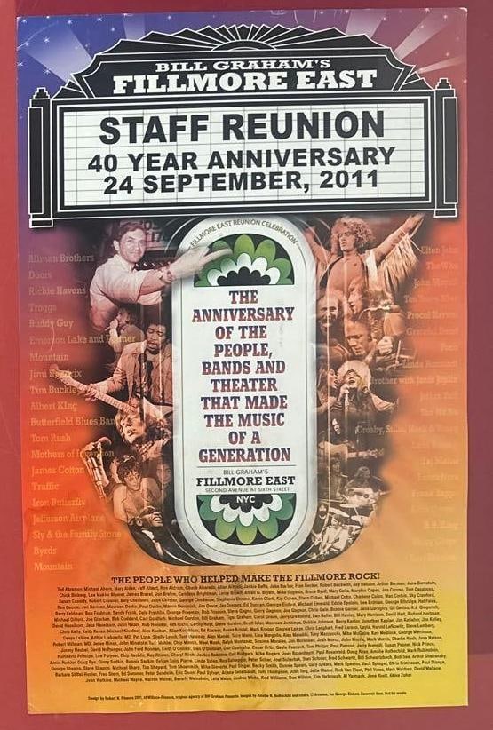 Bill Graham's Fillmore East Staff Reunion 40th Anniversary Poster (Chip Rachlin Collection): Vintage original color 22" x 14" Bill Graham's Fillmore East staff reunion 40th Anniversary poster. This poster was for a 40th anniversary event on September 24th, 2011. Poster is mounted on a red
