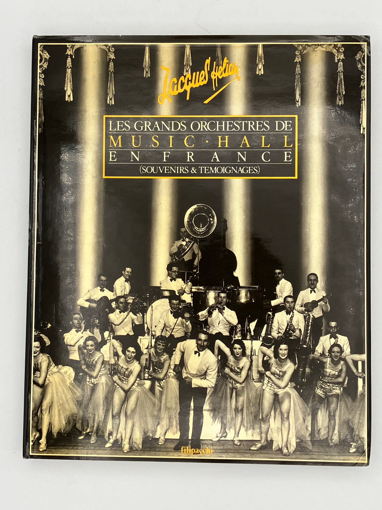 Les Grands Orchesters De Music-Hall En France Souvenirs & Temoignages, by Jacques HÃ©lian,: Les Grands Orchesters De Music-Hall En France Souvenirs & Temoignages by Jacques HÃ©lian; Hardcover with sleeve. Published by Filipacchi, 1984.