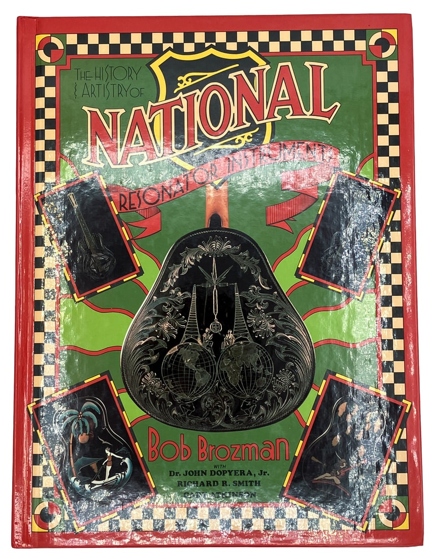 History & Artistry of National Resonator Intruments, by Bob Brozman, signed. 1993: The History & Artistry of National Resonator Intruments. 1993. Autographed by author. Bob Brozman.