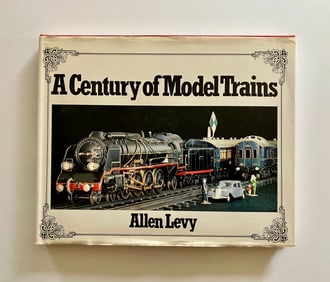 A CENTURY OF MODEL TRAINS by Allen Levy, 1986