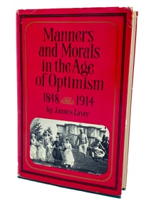 Manners & Murals in the Age of Optimism 1848-1914 by James Laver, 1966