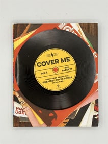Cover Me: Stories Behind The Greatest Cover Songs, by Ray Padgett. 2017
