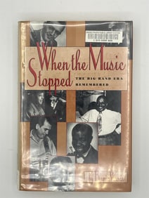 When The Music Stopped:The Big Band Era - Barricade Books -1994 - Hardcover.