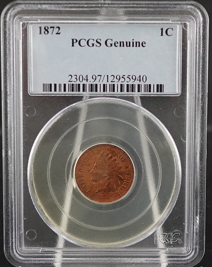 1872 Indian Head Cent: This is PCGS Graded Genuine and a Proof! Only 950 where ever made! High Estimate: 3000 Low Estimate: 2000