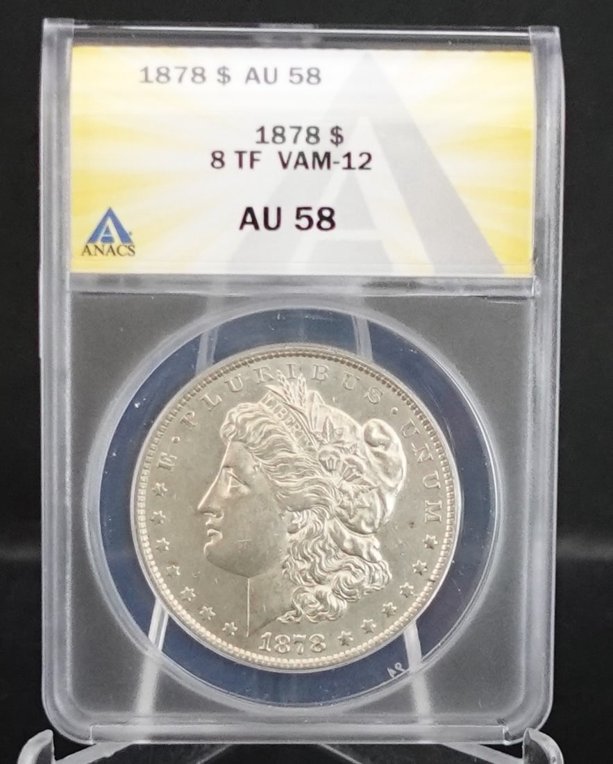 1878 8TF Morgan Dollar: ANACS Graded AU58 VAM 12! This is a hard one to find! High Estimate: 400 Low Estimate: 300