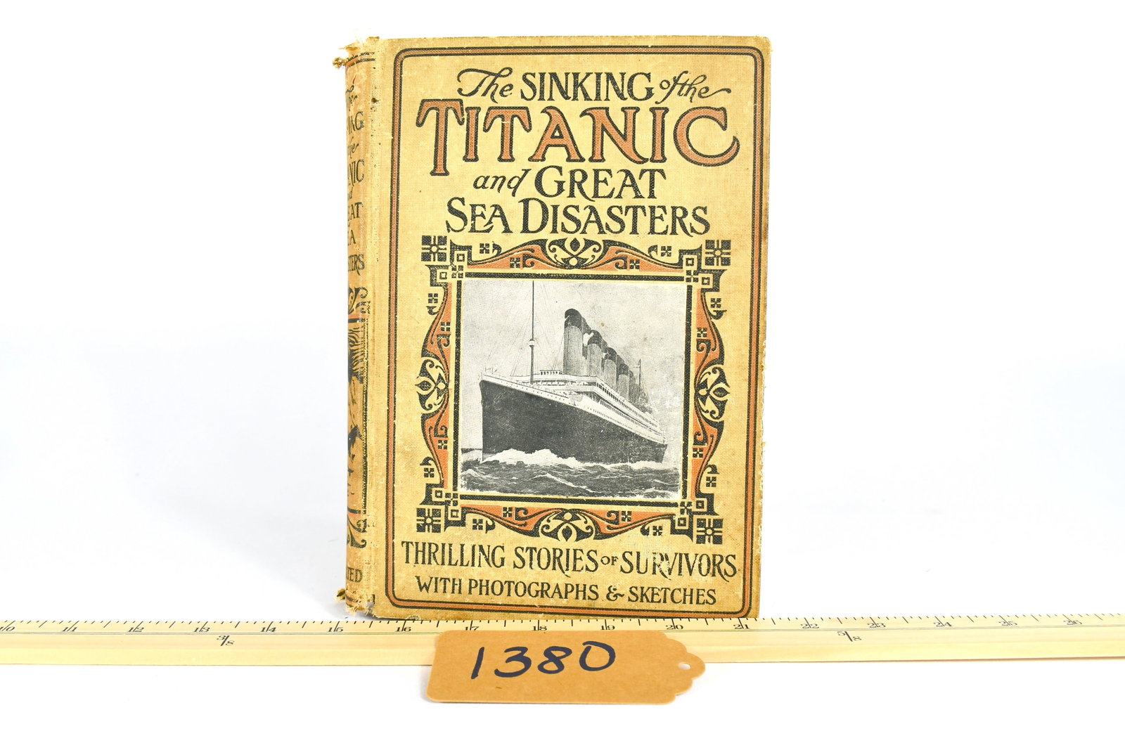 The Sinking Of The Titanic And Great Sea Disasters: Edited by Marshall Everett Copyright 1912 Name Mr. Brannin written inside cover