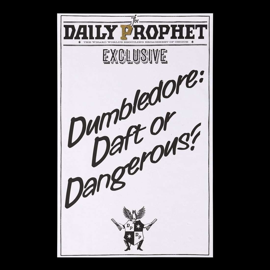 HARRY POTTER AND THE ORDER OF THE PHOENIX (2007) - 'Dumbledore: Daft or Dangerous'' Daily Prophet: HARRY POTTER AND THE ORDER OF THE PHOENIX (2007) - 'Dumbledore: Daft or Dangerous'' Daily Prophet Newspaper Display Cover - A Daily Prophet "Dumbledore: Daft or Dangerous" newspaper display from David