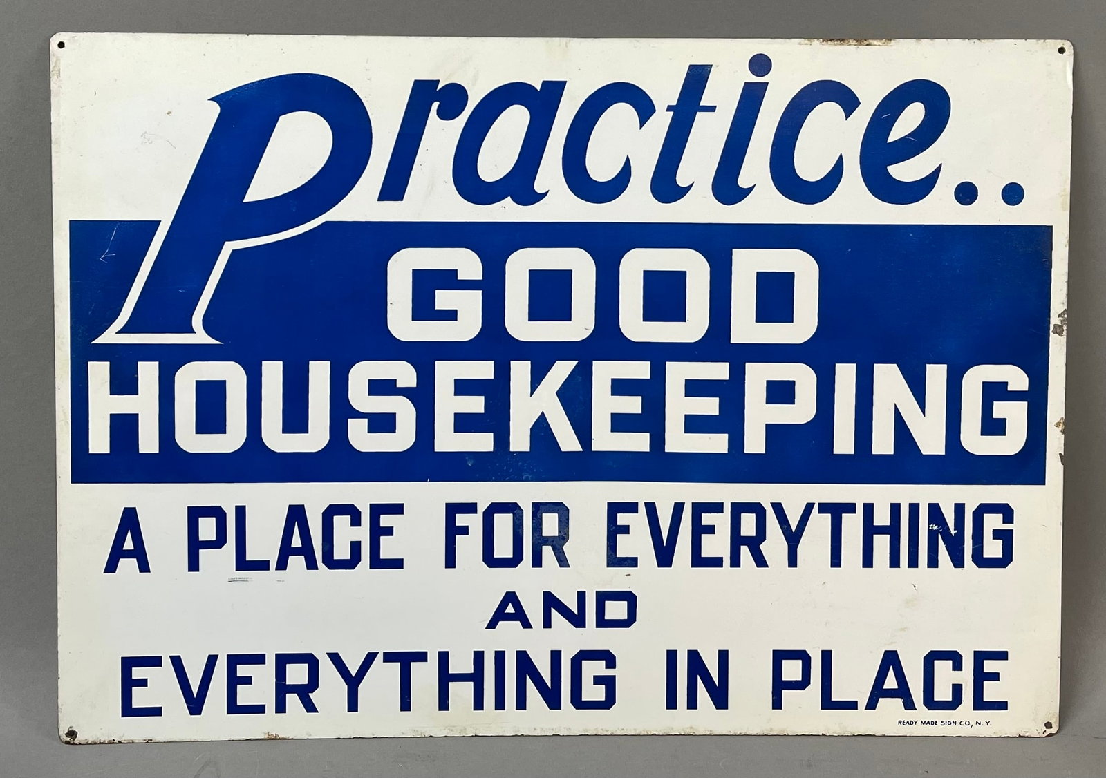 Original Painted Metal Practice Good Housekeeping Sign: Great original painted metal Practice Good HouseKeeping overall measurements are 20"x14", made by Ready Made Sign Co NY.