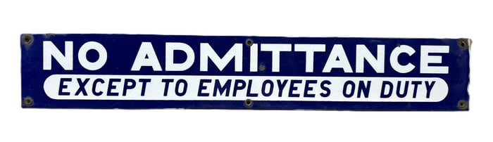 No Admittance Except To Employees On Duty SSP Porcelain Sign