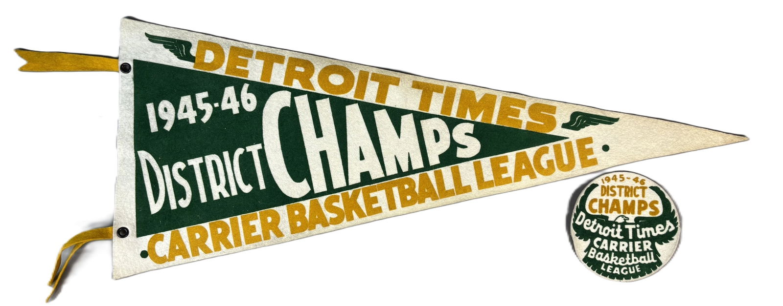 1945-46 Detroit Times District Champs Carrier Baskeball League Pennant & Patch Lot: Full size original pennant and patch from the 1945-46 Detroit Times Carrier Basketball League. PLEASE NOTE WE OFFER IN HOUSE SHIPPING & HAVE BIDDING AVAILABLE ON OUR OWN WEBSITE! If you win on LIVE AU