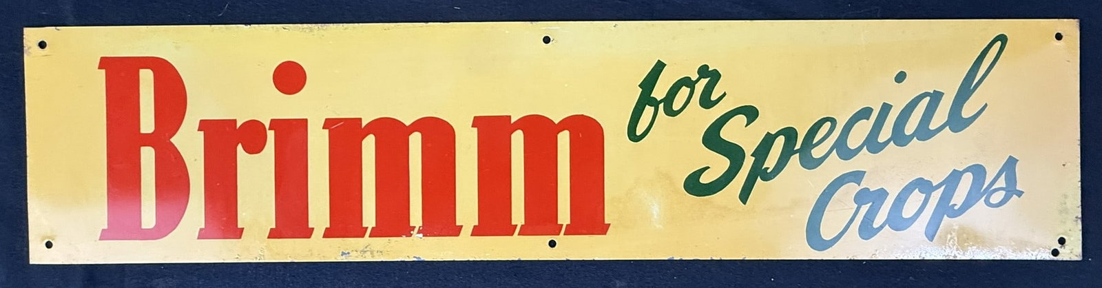 Brimm For Special Crops SST Tin Painted Metal Farm Sign: 24" x 5.5"