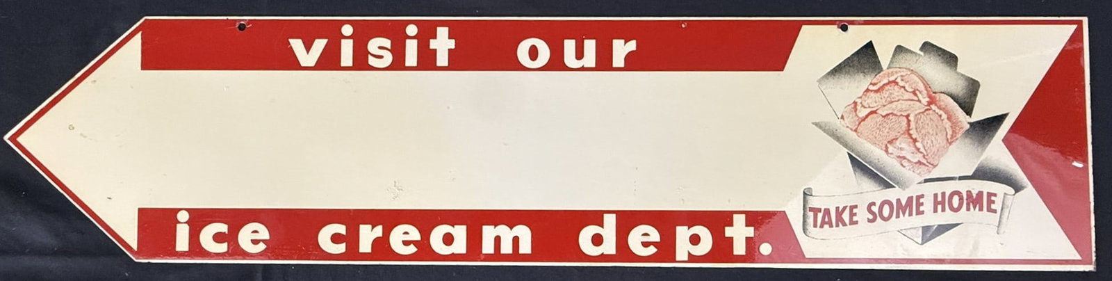 Visit Our Ice Cream Dept. Take Some Home DST Arrow Sign: 39" x 9" - overall excellent condition as shown.