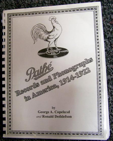 Pathe Records and Phonographs: Pathe Records and Phonographs 194 - 1922 - by George A Copeland1999