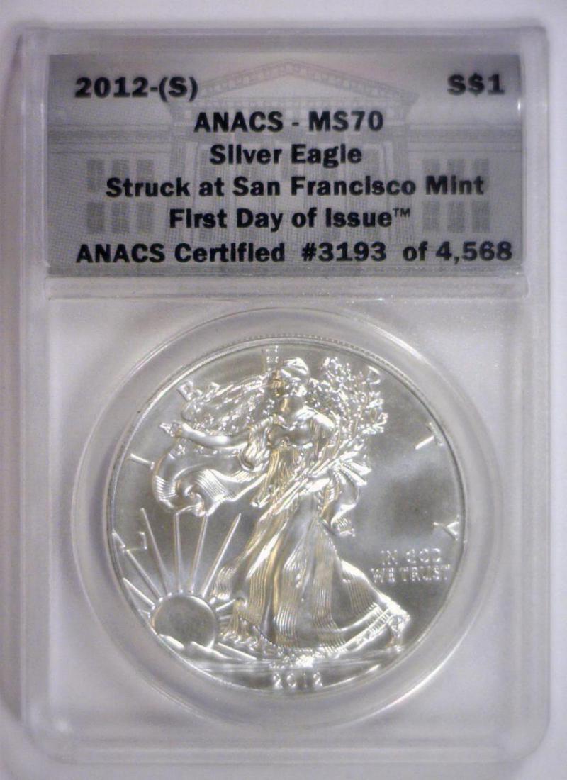 2012 (S) Silver Eagle First Day ANACS MS70: 2012 (S) Silver Eagle First Day ANACS MS70. Struck at the San Francisco Mint, this uncirculated 1-oz Silver Eagle is graded by ANACS as MS70....perfection!