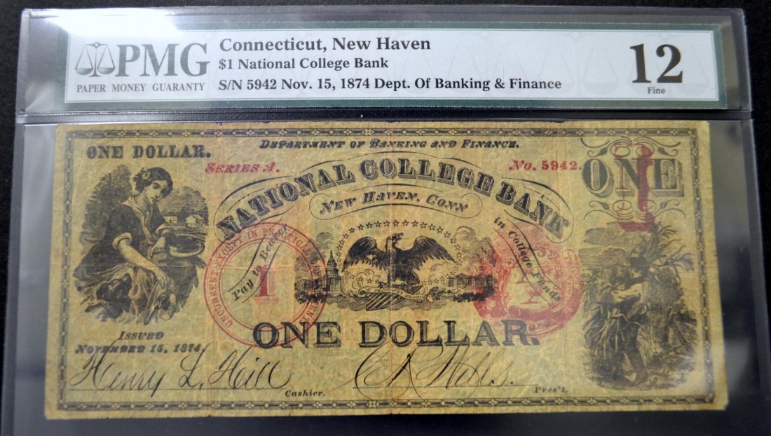 1874 $1 National College Bank Connect. PMG Fine 12: 1874 (November 15th) $1 National College Bank Department of Banking & Finance New Haven, Connecticut PMG Fine 12 Series A S/N 5942