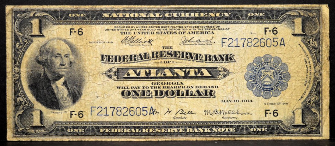 1918 $1 The Federal Reserve Bank of Atlanta, GA VG: 1918 (May 18, 1914) $1 The Federal Reserve Bank of Atlanta, Georgia Large Note Very Good, Elliott/Burke, Serial #F21782605A, Fr. 722. There are three different years found on series of 1918 one dollar