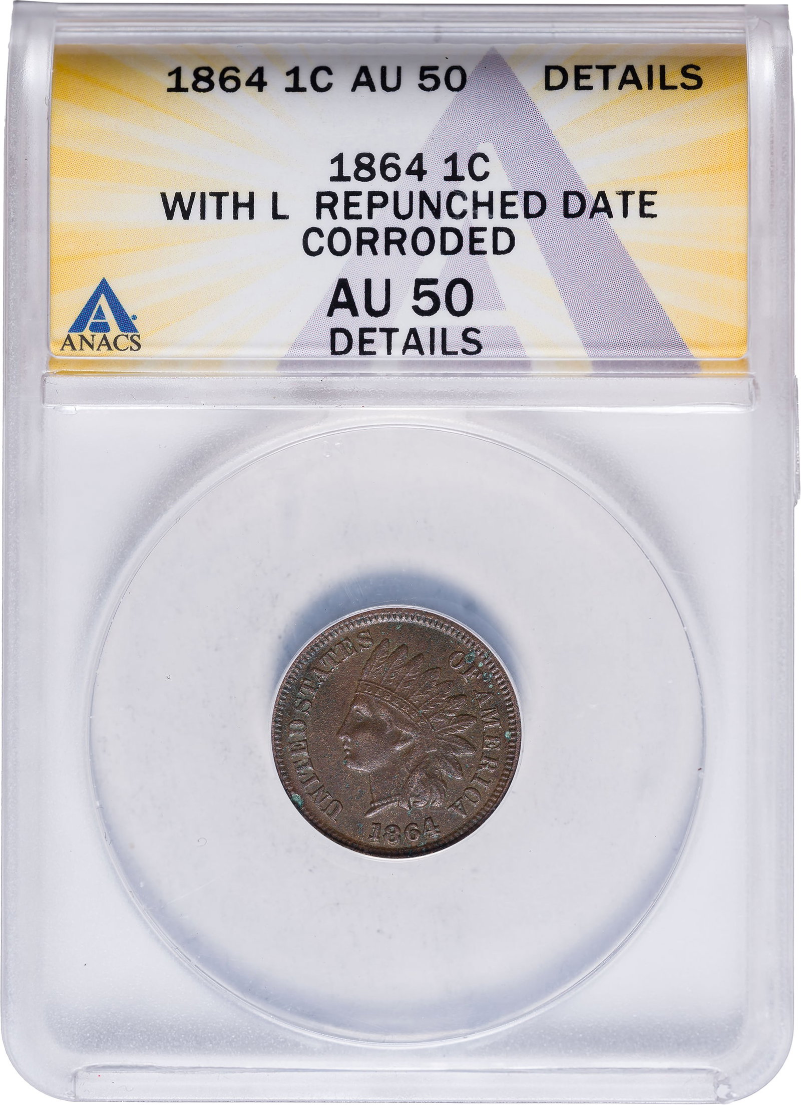 ANACS AU-50 Details 1864-L Indian Cent: Corroded. Repunched 18 in date and L on ribbon. Warm golden-brown with even microporosity.