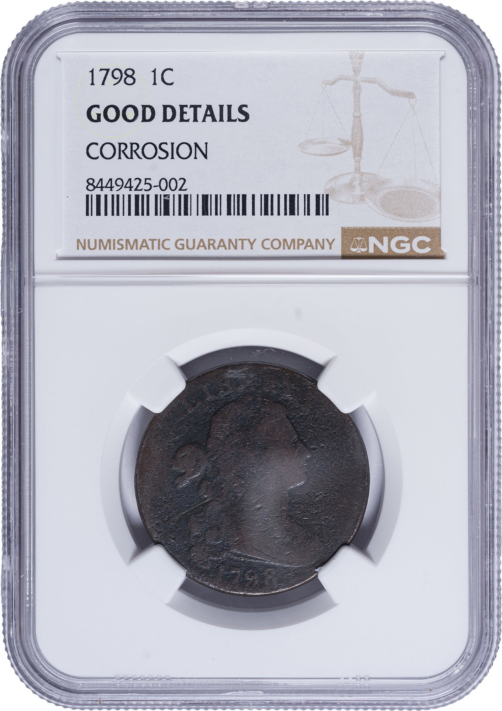NGC Good Details 1798 Large Cent: Dark Brown. The holder mentions corrosion which is not really a distraction on this piece.