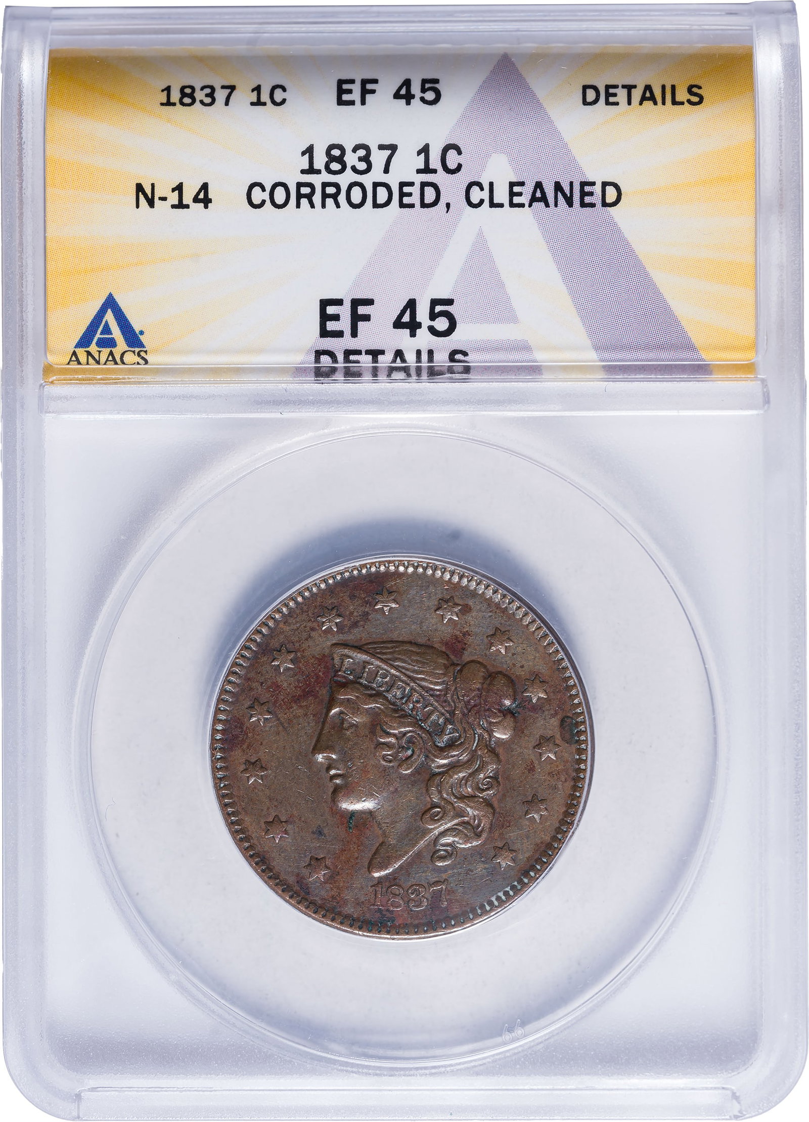 ANACS EF-45 Details 1837 Large Cent: Corroded. Cleaned. N-14. Reddish tan surfaces. Not as bad in-hand as you might expect.