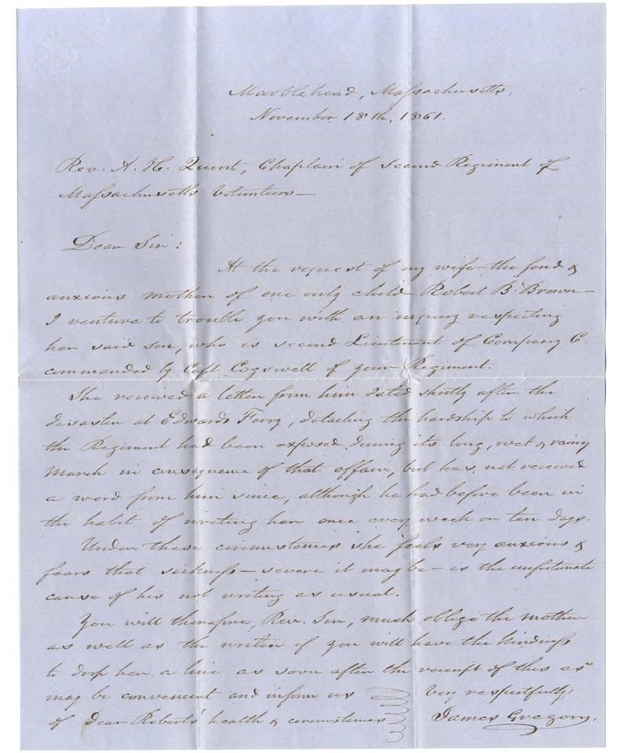 A Mother Losses Touch With Her Son At Ball's Bluff: A good war-date concerned citizen's letter, 1p. 4to., written by a certain "James Gregory", on behalf of the mother of Lieutenant Robert Brown, Marblehead, Mass., Nov. 18, 1861, to Chaplain Quint of t