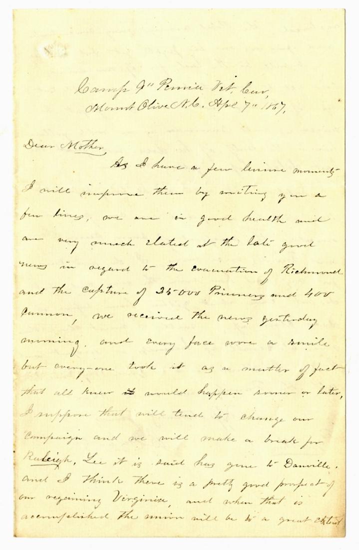 Good News Richmond Evacuation....25,000 Prisoners: Isaac D. Landis of the 9th Pennsylvania Calvary, Camp9 Penna Vet Cav., Mount Olive, NC,. April 7, 1865. Landis writes to his mother, in part: "....Much elated at the late good news in regard to the ev